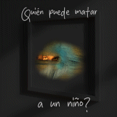 ¿Quién Puede Matar A Un Niño?.gif 168x168, 14k